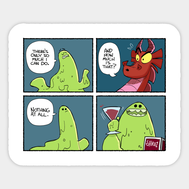 Only so much I can do Sticker by Slack Wyrm